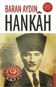 Hankah Atatürk Hakkında ilk Kez